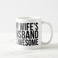 Le mari de mon épouse est tasse impressionnante