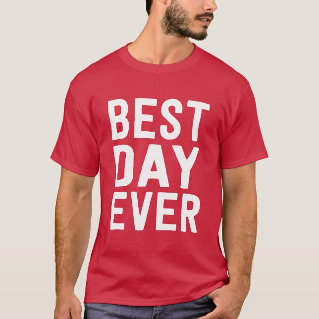 Le meilleur T-shirt de motivation de jour jamais (Devant)