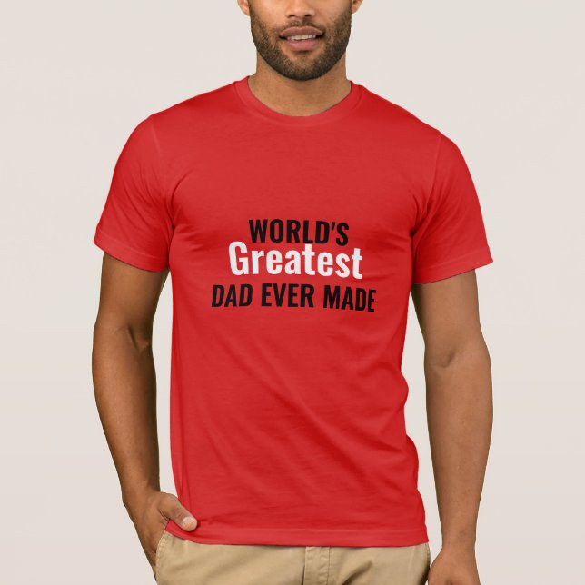 Le plus grand papa du monde jamais fait T-shirt (Devant)