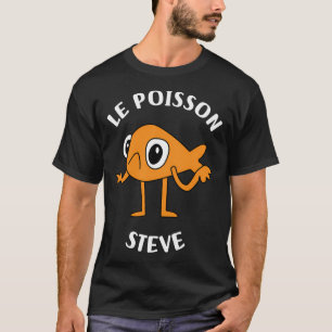 Le Poisson Steve Lustiger Fisch Meme T-Shirt
