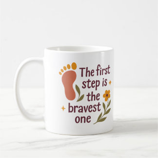 Le premier pas est le plus courageux - Mug