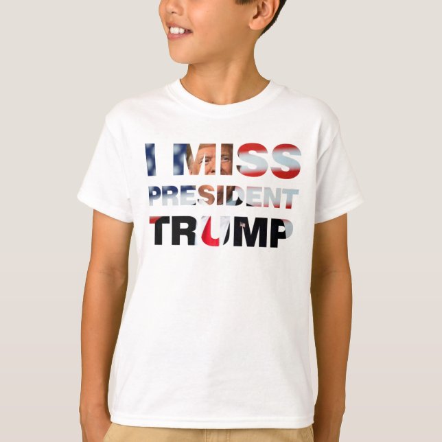 Le Président Trump T-Shirt me manque (Devant)