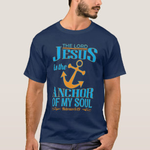 Le Seigneur Jésus Est L'Ancre De Mon Âme" T-shirt 