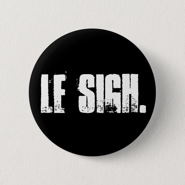 "Le Sigh." Knopf-Button Button (Vorderseite)