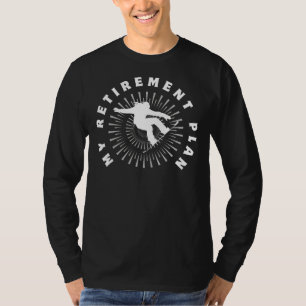 Le snowboard est mon plan de retraite T-shirt drôl