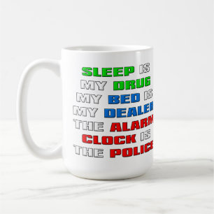 Le Sommeil Est Ma Drogue Mug Café Drôle