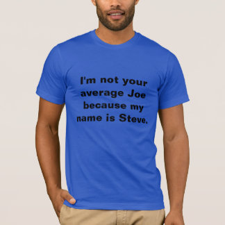 Le T-shirt de slogan de votre Joe moyen des hommes