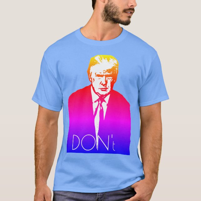 Le T-shirt "Don't" de Trump (Devant)