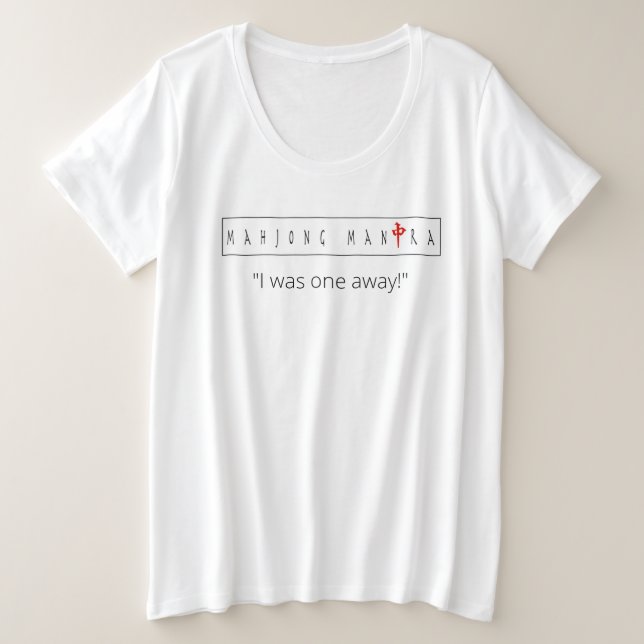 Le T-shirt féminin de Mahjong Mantra "I was one aw (Design devant)