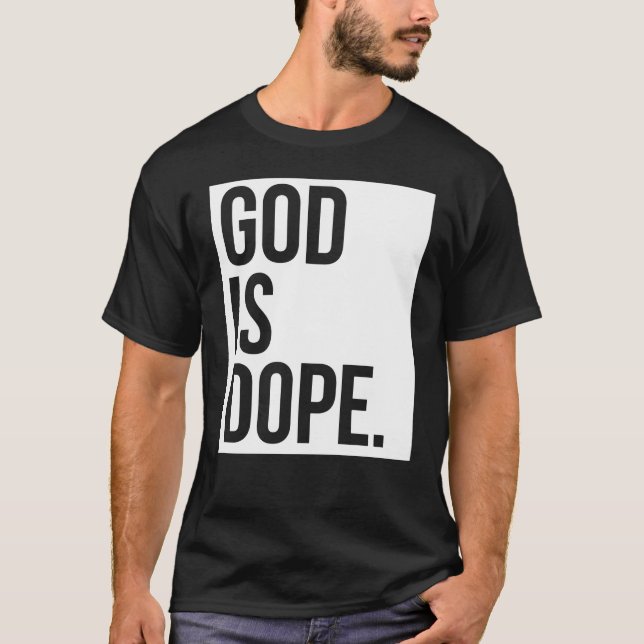Le T-shirt God Is Dope (Devant)