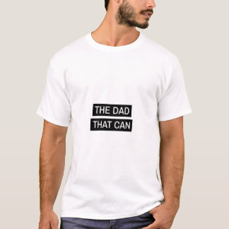 Le T-Shirt Le Papa Qui Peut - Cadeau Drôle pour Pa