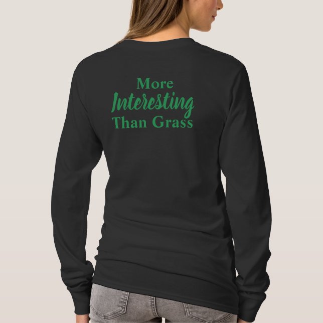 Le t-shirt "Plus intéressant que l'herbe"  (Dos)