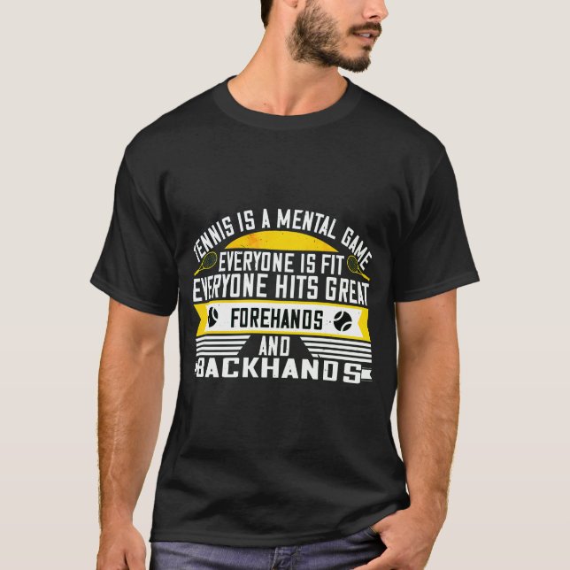 Le tennis de T-shirt est un jeu mental. Tout le mo (Devant)