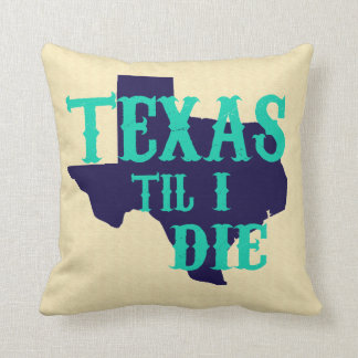 Le Texas jusqu'à moi meurs coussin