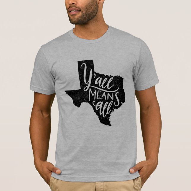 Le Texas "vous veut dire le T-shirt de tous les" (Devant)
