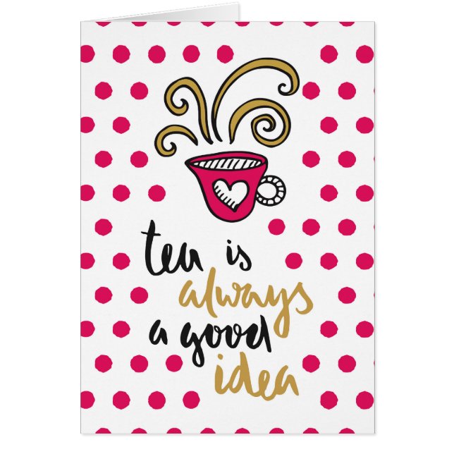 Le "thé est toujours une bonne idée " (Devant)