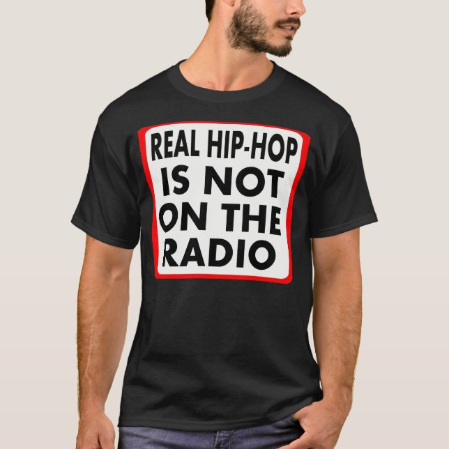 Le Vrai Hip-Hop N'Est Pas À La Radio — T-Shirt (Devant)