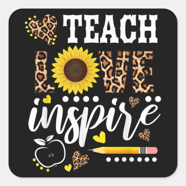LEACH-LIEBE INSPIRIERE Lehrerin Sonnenblumenbewert Quadratischer Aufkleber (Vorderseite)