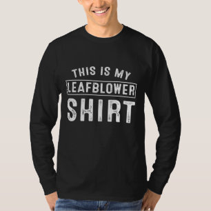 Leaf Blower Garden Fall Saison Autum Gardener Gard T-Shirt