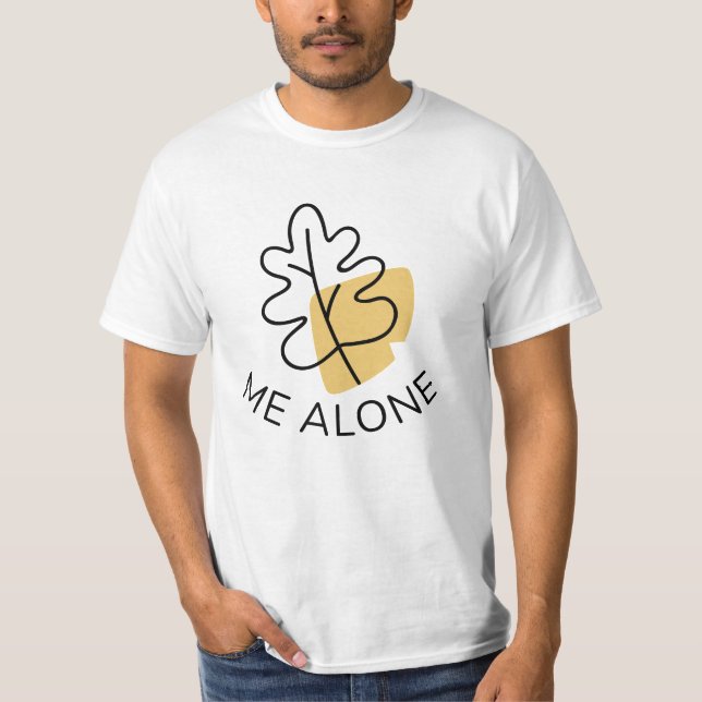 Leaf Me alleine T-Shirt (Vorderseite)