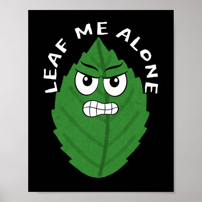 Leaf Me Alone - Angry Leaf Art Poster (Vorne)