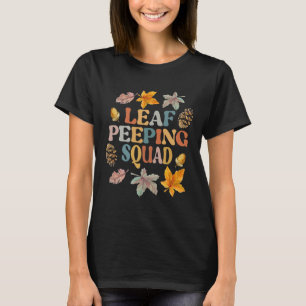 LEAF PEEPER SQUAD Fall Foliage Leaf Peeping Fall T-Shirt