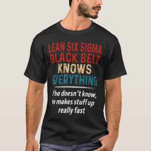 Lean Six Sigma Black Belt weiß alles T-Shirt