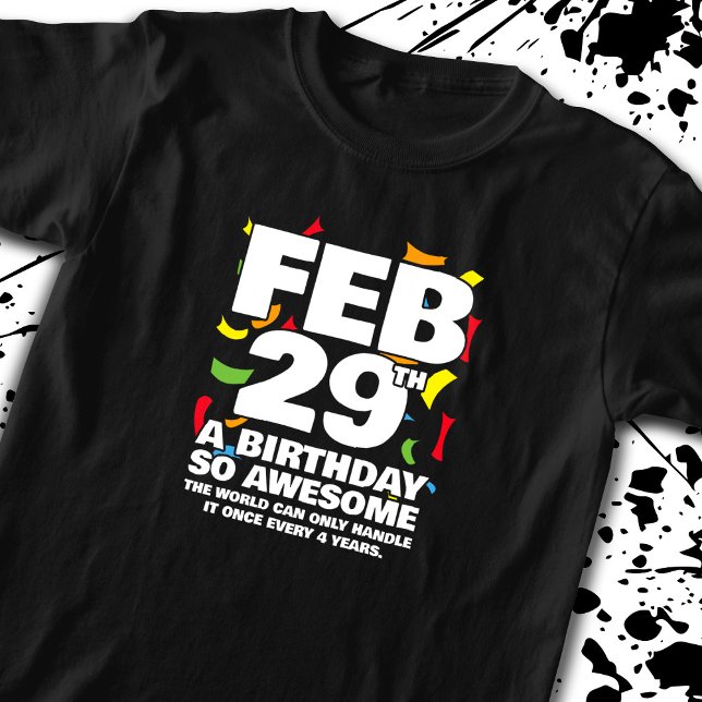 Leap Day Birthday - Leap Year Birthday T-Shirt (Von Creator hochgeladen)