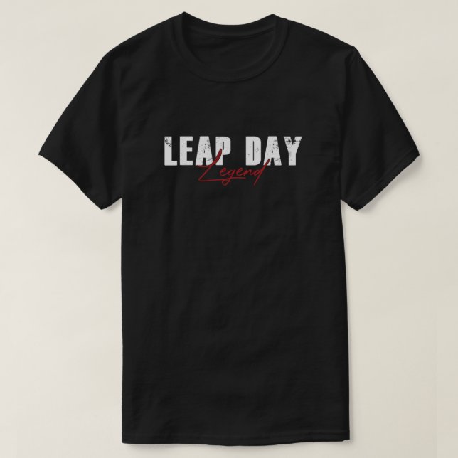 Leap Day Legend Leap Jahr 29. Februar Geschenk T-Shirt (Design vorne)