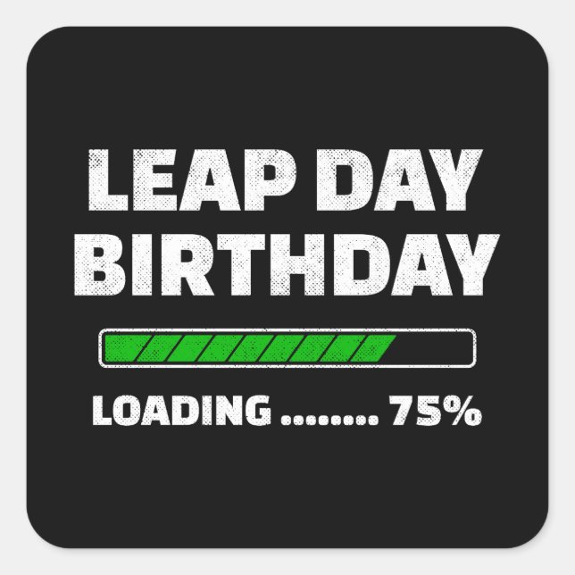 Leap Year Birthday - 29. Februar - Leap Day Birthd Quadratischer Aufkleber (Vorderseite)