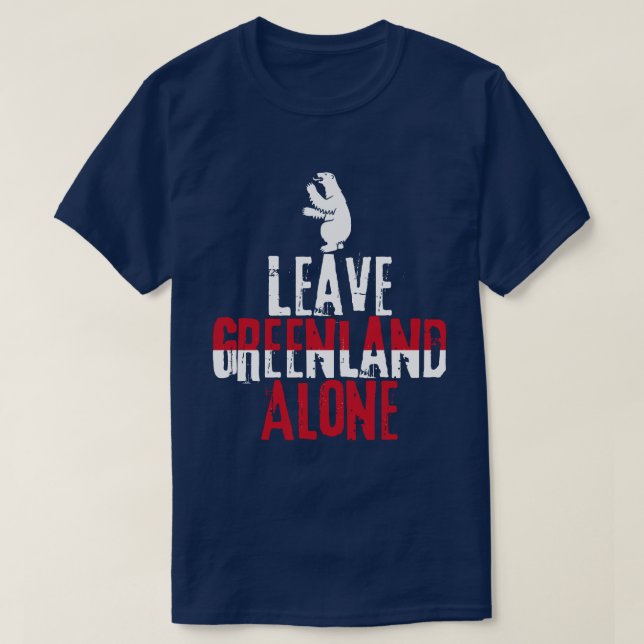 Leave Greenland Alone T-Shirt (Design vorne)