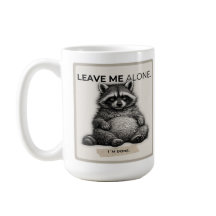 Leave Me Alone Mug – Funny Introvert Raccoon 