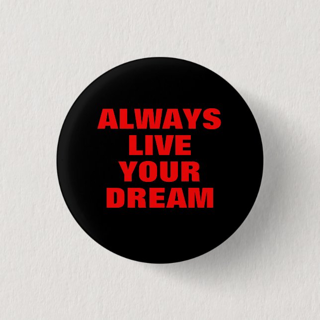 Lebe deinen Traum immer Motivierend Button (Vorderseite)