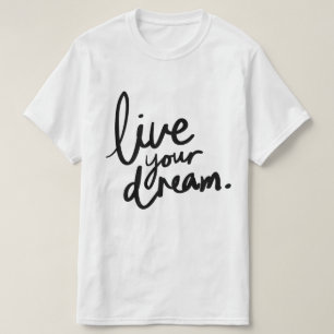 Lebe deinen Traum  T-Shirt