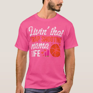 Lebe Dieses Trap-Schiessen-Mama-Leben Trap-Schiess T-Shirt