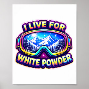 Lebe für Pulverschnee Skifahren Skifahrer Snowboar Poster