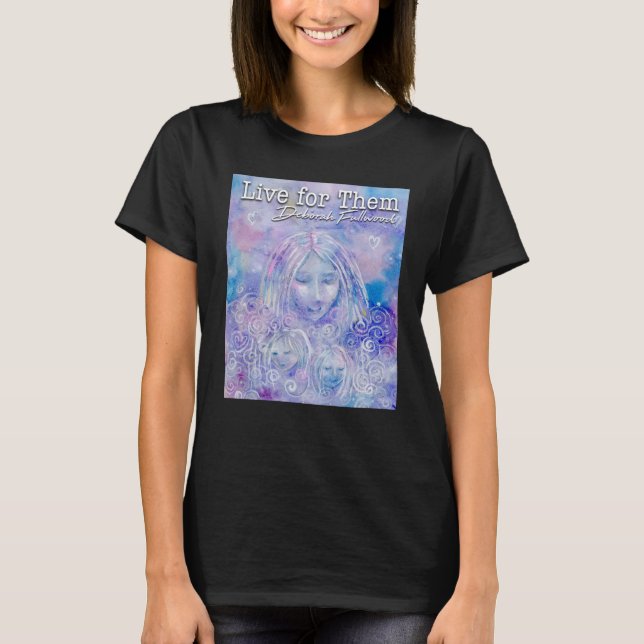 Lebe für sie  T-Shirt (Vorderseite)