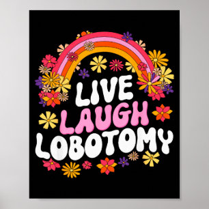 Lebe Lache Lobotomie Lustige Grafik  Poster