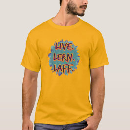 Lebe. Lern. Laff. GFX-02 T-Shirt