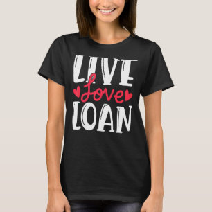 Lebe Liebe Kredit Neue Hausbesitzer Umzugsankündig T-Shirt