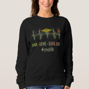 Lebe Liebt Rette Leben Cna Leben Pflegel Leben Sweatshirt