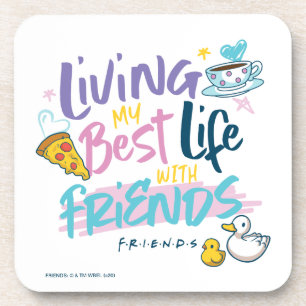 Lebe mein bestes Leben mit FRIENDS™ Getränkeuntersetzer