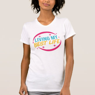 Lebe mein bestes Leben Motivationszitat T-Shirt