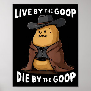 Lebe nach dem Goop, stirb durch den Goop Cowboy - Poster