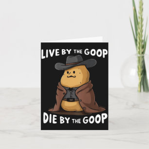 Lebe nach dem Goop, stirb nach dem Goop Cowboy - a Karte