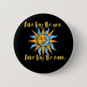 Lebe nach der Sonne Liebe nach dem Mond Button