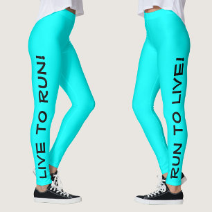 Lebe um zu laufen! Laufe um zu leben! Cyan Aqua La Leggings