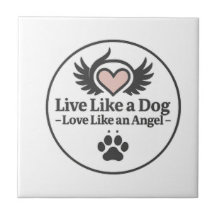 Lebe wie ein Hund, liebe wie ein Engel Fliese