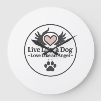 Lebe wie ein Hund, liebe wie ein Engel Große Wanduhr