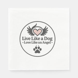 Lebe wie ein Hund, liebe wie ein Engel Serviette